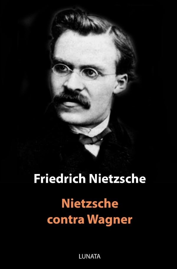 Nietzsche Contra Wagner - Friedrich Nietzsche  Kartoniert (TB)