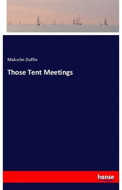 Those Tent Meetings - Malcolm Duffie  Kartoniert (TB)