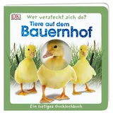 DK Wer versteckt sich da. Tiere auf dem Bauernhof: