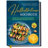 Edition Dreiblatt Heißluftfritteuse Kochbuch für Anfänger, Studenten, Berufstätige & Faule: Lecker