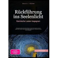 Epubli Rückführung ins Seelenlicht: Karmische Lasten begegnen