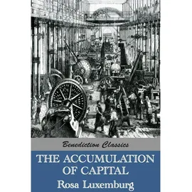 Benediction Classics The Accumulation of Capital: Sachbücher