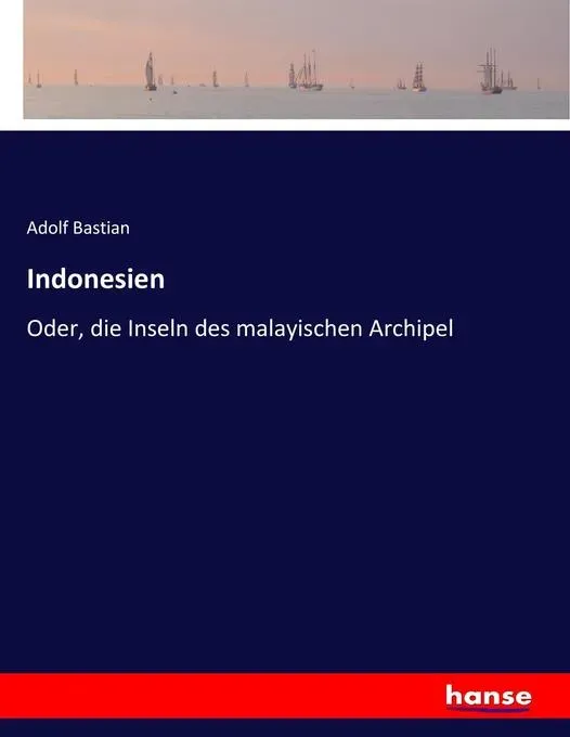 Preisvergleich Produktbild Indonesien von Adolf Bastian / hansebooks / Taschenbuch