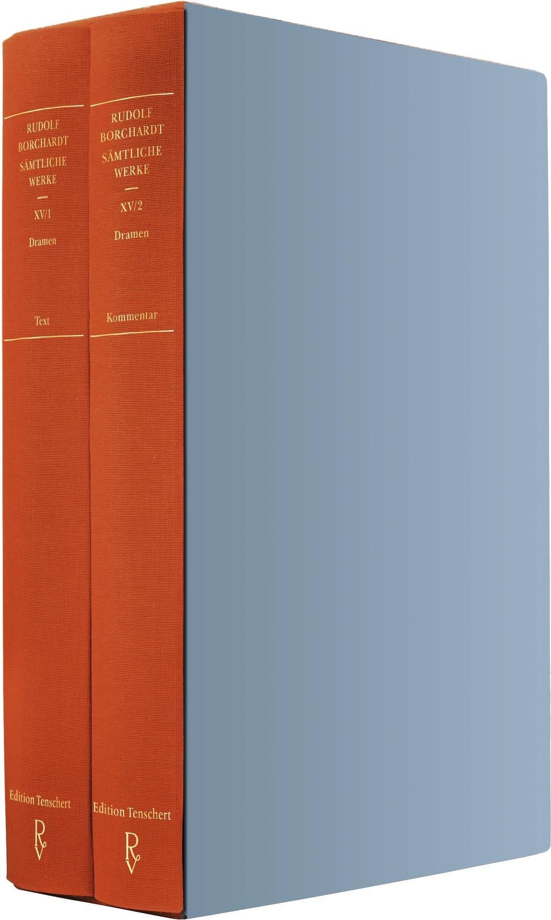 Sämtliche Werke Band XV (in zwei Teilbänden): Dramen, Belletristik von Rudolf Borchardt