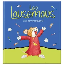 Leo Lausemaus und der Wackelzahn