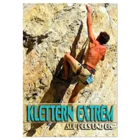 Calvendo Klettern extrem auf Fels und Eis (Wandkalender 2026