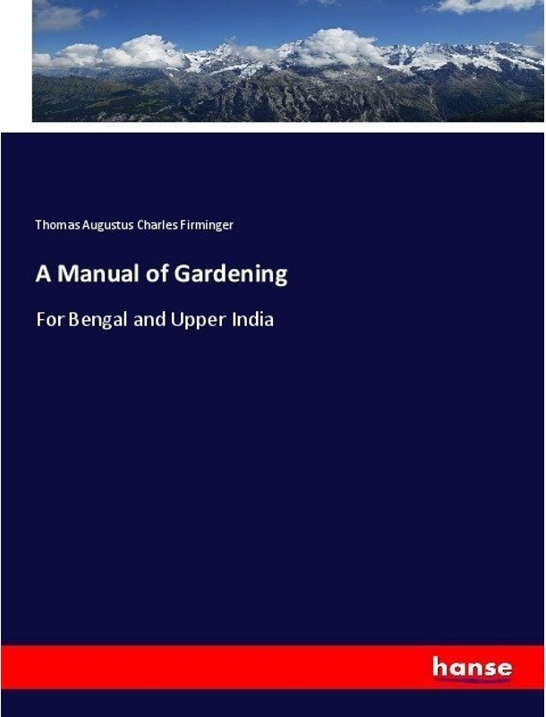 A Manual Of Gardening - Thomas Augustus Charles Firminger, Kartoniert (TB)