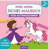 arsEdition Mein erstes dickes Malbuch ab 2 – Feen und Prinzessinnen: Mit farbigen Vorlagen | Erstes Ausmalen mit einfachen Motiven