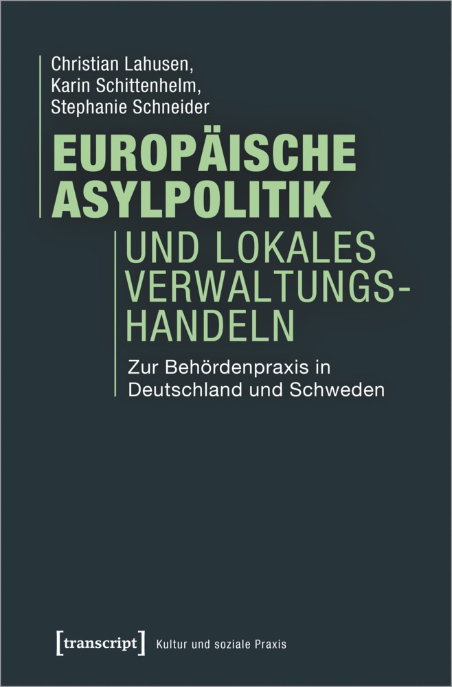 Kultur Und Soziale Praxis / Europäische Asylpolitik Und Lokales Verwaltungshandeln - Christian Lahusen  Karin Schittenhelm  Stephanie Schneider  Karto