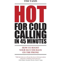 Ingramcontent Hot for Cold Calling in 45 Minutes: How to Boost Your Success Rate ond the Phone: How to Boost Your Success Rate on the Phone