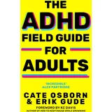Octopus Publishing Ltd. The ADHD Field Guide for Adults