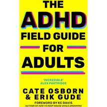 Octopus Publishing Ltd. The ADHD Field Guide for Adults