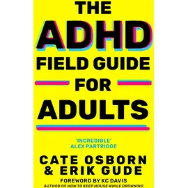 Octopus Publishing Ltd. The ADHD Field Guide for Adults