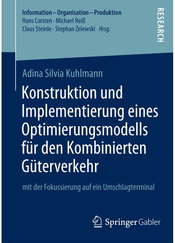 Konstruktion Und Implementierung Eines Optimierungsmodells Für Den Kombinierten Güterverkehr - Adina Silvia Kuhlmann, Kartoniert (TB)