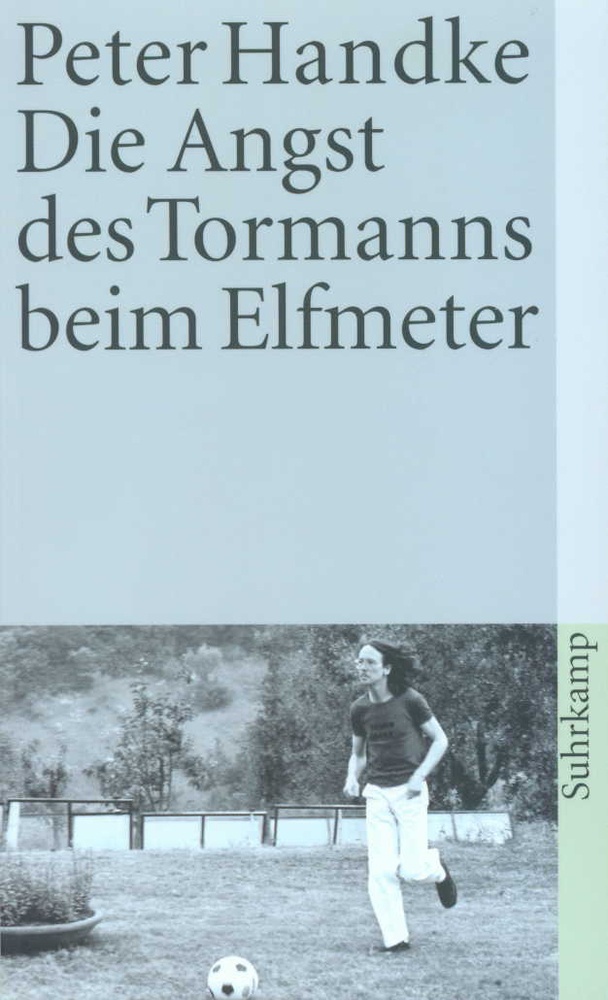 Die Angst Des Tormanns Beim Elfmeter - Peter Handke  Taschenbuch