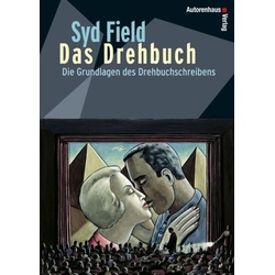 Das Drehbuch - Die Grundlagen des Drehbuchschreibens