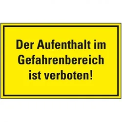 Schild I Hinweisschild Der Aufenthalt im Gefahrenbereich ist..., Kunststoff, 300x200mm