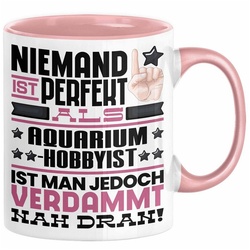 Trendation Tasse Aquarium-Hobbyist Geschenk Tasse Lustige Geschenkidee für Aquarium-Hob rosa