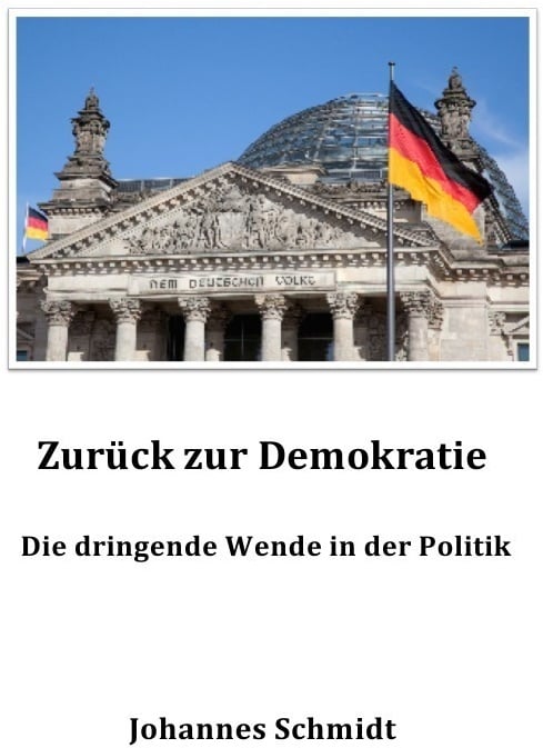 Zurück Zur Demokratie - Die Dringende Wende In Der Politik - Johannes Schmidt  Kartoniert (TB)