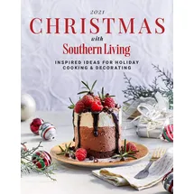 Harry N. Abrams Christmas With Southern Living 2021: Inspired Ideas for Holiday Cooking & Decorating