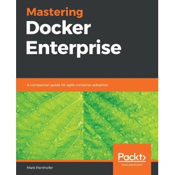 Mastering Docker Enterprise als eBook Download von