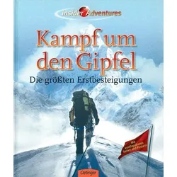 Kampf um den Gipfel - Die größten Erstbesteigungen - Insider Adventures