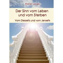 ISBN Der Sinn vom Leben und vom Sterben Vom Diesseits und vom Jenseits