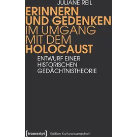 Transcript Verlag Erinnern und Gedenken im Umgang mit dem Holocaust