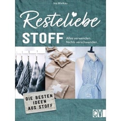 Resteliebe Stoff – Alles verwenden, nichts verschwenden