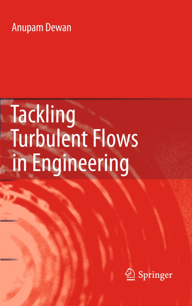 Tackling Turbulent Flows In Engineering - Anupam Dewan  Kartoniert (TB)