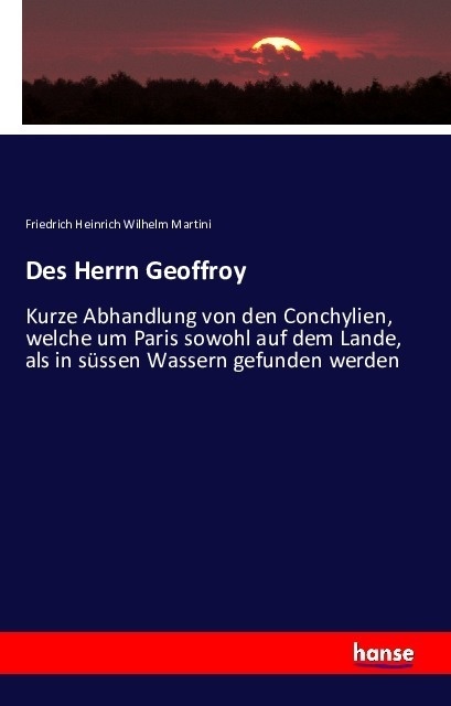 Des Herrn Geoffroy - Friedrich Heinrich Wilhelm Martini  Kartoniert (TB)