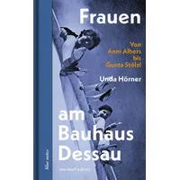 Ebersbach & simon Frauen am Bauhaus Dessau