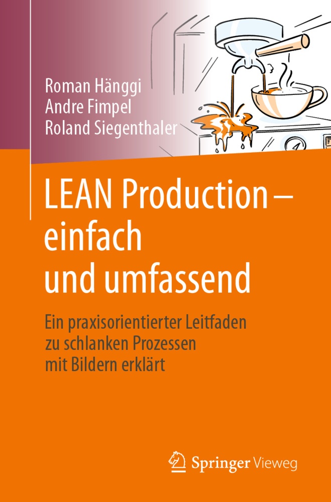 Lean Production - Einfach Und Umfassend - Roman Hänggi  André Fimpel  Roland Siegenthaler  Kartoniert (TB)