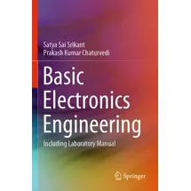 springer nature singapore Basic Electronics Engineering: von Satya Sai Srikant/ Prakash Kumar Chaturvedi