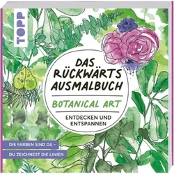 TOPP 28053 Das Rückwärts-Ausmalbuch Botanical Art - Motive entdecken und entspannen