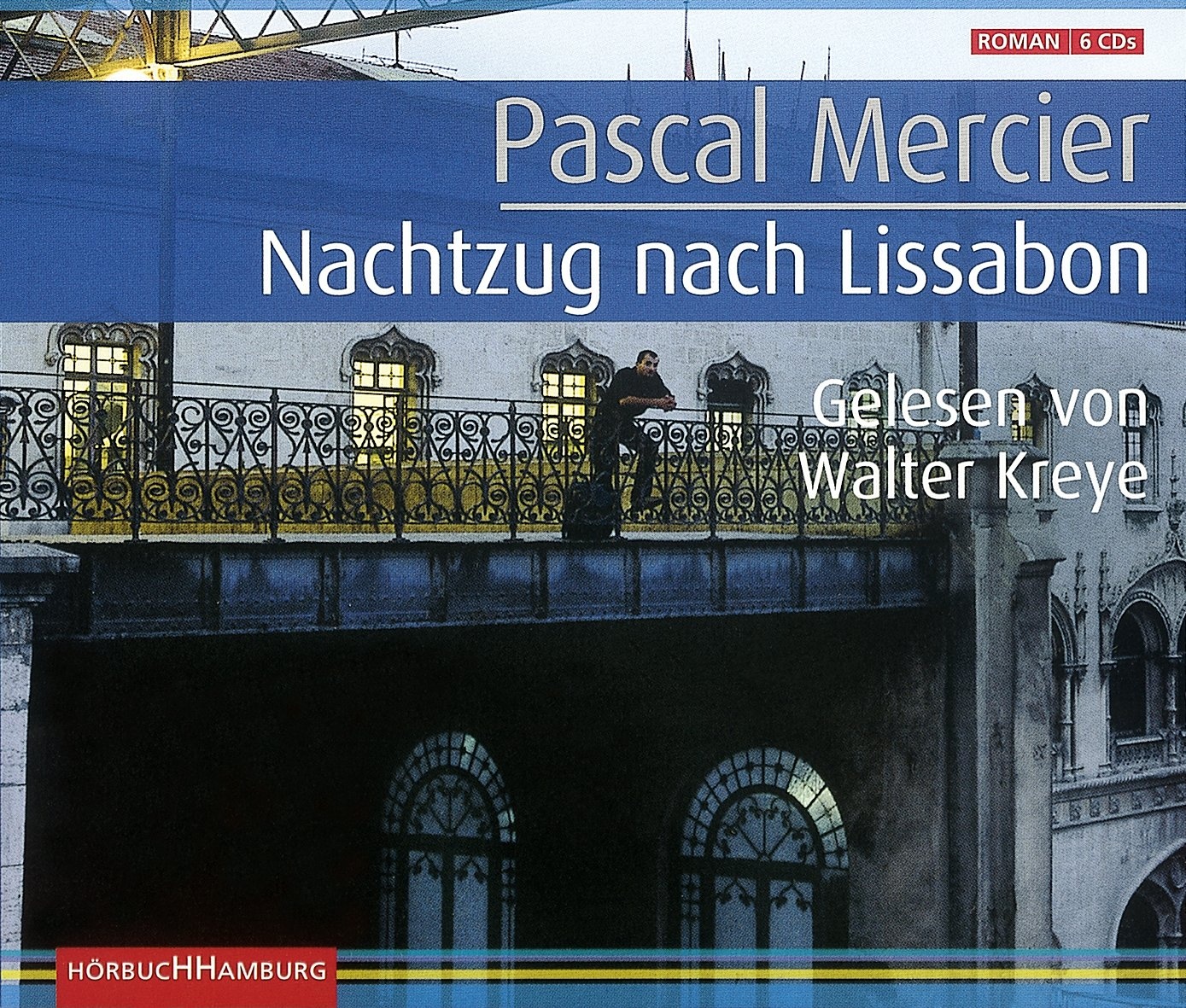 Nachtzug Nach Lissabon  6 Cds - Pascal Mercier (Hörbuch)