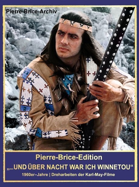 Pierre-Brice-Edition Band 1  "...Und Über Nacht War Ich Winnetou" - Hella Brice  Gebunden
