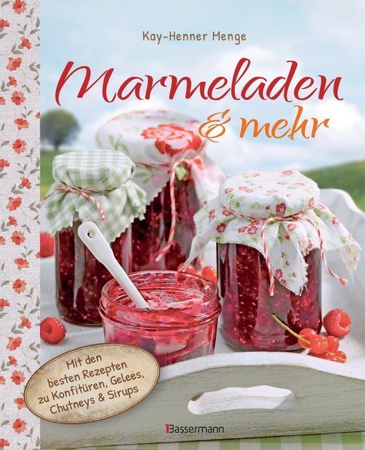 Marmeladen & Mehr - Kay-Henner Menge  Gebunden