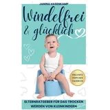 booqspace Töpfchentraining Windelfrei & Glücklich - Der umfassende Elternratgeber für das Trockenwerden von Kleinkindern – Bewährte Schritt-für-Schritt Strategien und Tipps inkl. Töpfchentagebuch