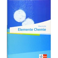 Ernst Klett Verlag Elemente Chemie Oberstufe. Schülerbuch Klassen 11-13