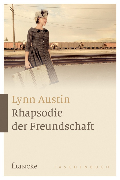 Rhapsodie Der Freundschaft - Lynn Austin  Kartoniert (TB)