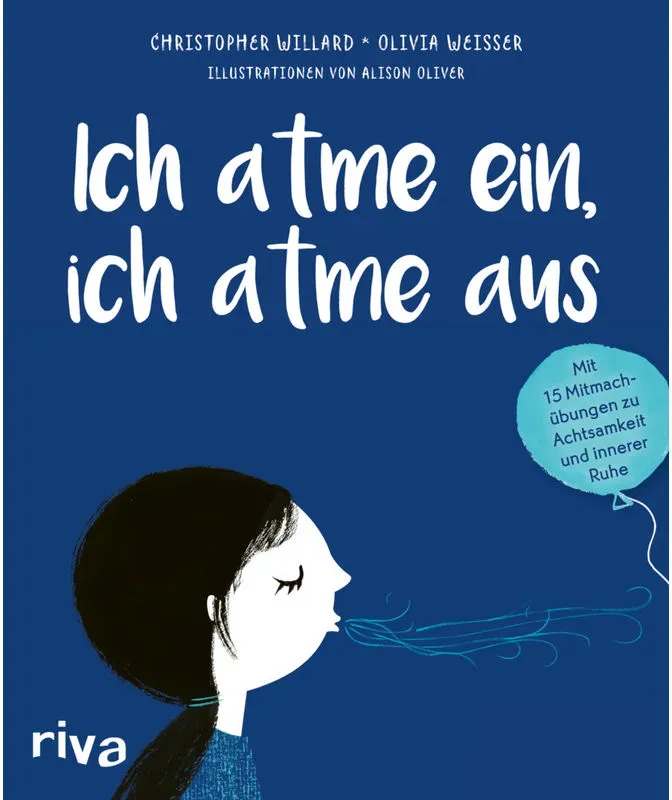 Ich Atme Ein  Ich Atme Aus - Christopher Willard  Olivia Weisser  Gebunden