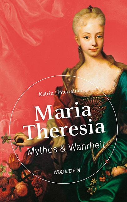 Maria Theresia - Katrin Unterreiner  Gebunden