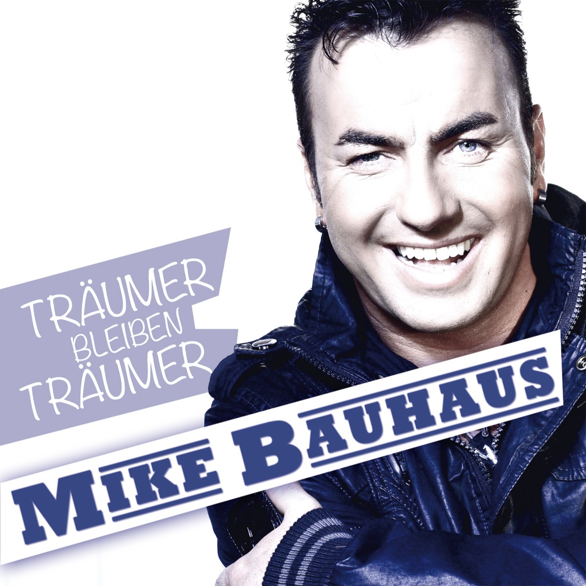 Träumer Bleiben Träumer - Mike Bauhaus. (CD)