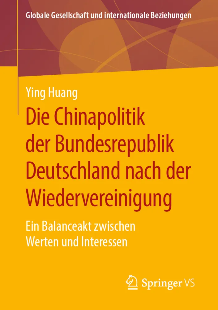 Die Chinapolitik Der Bundesrepublik Deutschland Nach Der Wiedervereinigung - Ying Huang  Kartoniert (TB)