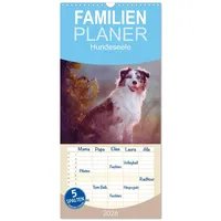 Calvendo Familienplaner 2026 - Hundeseele mit 5 Spalten (Wandkalender,