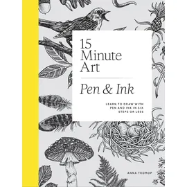 Quadrille Publishing Ltd 15-Minute Art Pen and Ink:
