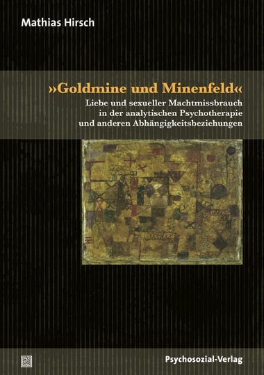 Bibliothek Der Psychoanalyse / »Goldmine Und Minenfeld« - Mathias Hirsch  Kartoniert (TB)