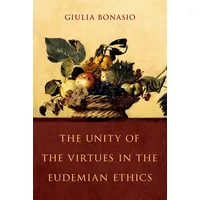 Oxford University Press The Unity of the Virtues in