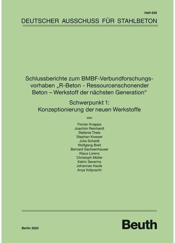 Schlussberichte Zum Bmbf-Verbundforschungsvorhaben "R-Beton - Ressourcenschonender Beton - Werkstoff Der Nächsten Generation" Schwerpunkt 1: Konzeptio